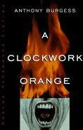 A Clockwork Orange - Anthony Burgess