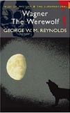 Wagner the Were Wolf - George W. Reynolds